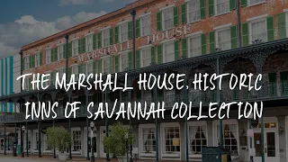 The Marshall House Historic Inns of Savannah Collection Review - Savannah United States of Americ
