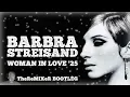 Download Lagu BARBRA STREISAND - WOMAN IN LOVE '25 (TheReMiXeR BOOTLEG I.)