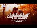 Download Lagu Mohabbat Ho Na Jaye  X DJ ORNIS  X KJ Pro Graphics