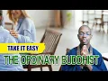 Lagu The Ordinary Buddhist: Taking it Easy