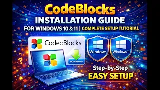 CodeBlocks Installation Guide for Windows 10 11 Complete Setup Tutorial