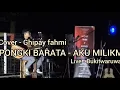 Download Lagu Pongki barata - Aku milikmu (Cover) (Ghipay fahmi) live BUKITWARUWANGI