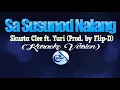SA SUSUNOD NALANG - Skusta Clee ft. Yuri (Prod. by Flip D.) (KARAOKE VERSION)