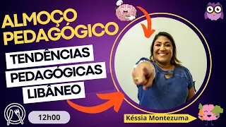 Almoço Pedagógico: Divisão das Tendências Pedagógicas - Libâneo