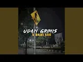 Download Lagu UDAN GRIMIS X DADI SIJI