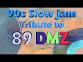 Download Lagu 90s Slow jam 01 A TRIBUTE TO 89 DMZ