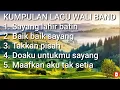 Lagu KUMPULAN LAGU WALI BAND FULL ALBUM