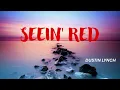 SEEIN' RED - DUSTIN LYNCH (8D AUDIO) 🎧