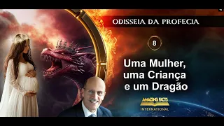 Odisseia Profética - Ep 8: uma mulher, uma criança e um dragão – Pr. Doug Batchelor