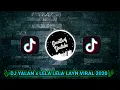 Download Lagu DJ YALAN x LELA LELA LAYN VIRAL 2020🔊🎶