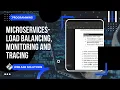 Microservices Load Balancing Monitoring Tracing