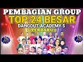 PEMBAGIAN GROUP TOP 24 BESAR DANGDUT ACADEMY 5