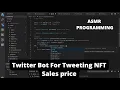 Twitter Bot For Tweeting NFT Sales Price - ASMR Programming
