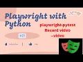 Playwright with Python PyTest with Playwright Part11 Recording