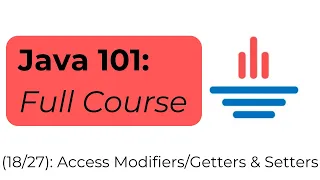 Java 101 Access Modifiers Getters and Setters