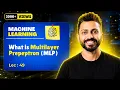 Lec-49 What is Multilayer Perceptron MLP How It Works in Machine Learning