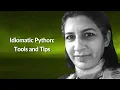 Idiomatic Python Tools and Tips Ammara Laeeq Conf42 Python 2021