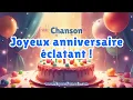 Lagu Joyeux anniversaire éclatant 🎉 Chanson inédite 2025