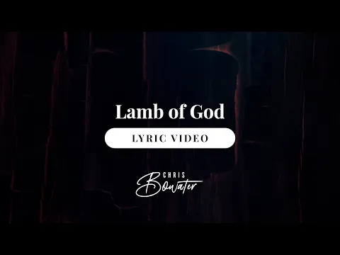 Download MP3 Chris Bowater | Lamb of God (Official Lyric Video)