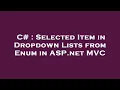 C Selected Item in Dropdown Lists from Enum in ASP net C