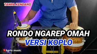 Download TANPA KENDANG ~ RONDO NGAREP OMAH (MUS MULYADI) • COVER VERSI KOPLO MP3
