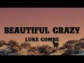 Luke Combs - Beautiful Crazy