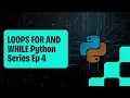 Loops in Python For and While loops Programming Series Episode 4