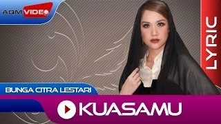 bunga citra lestari kuasamu official lyric video