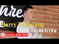 Download Lagu Harry Parintang - Cinta Terakhirku [Official Music Video HD]