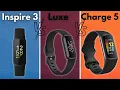 Fitbit Inspire 3 vs Luxe vs Charge 5 Fitness Tech Review