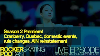 Season 2 Premiere Cranberry Quebec rules Russia and more - Rocker Skating Podcast LIVE 26
