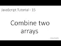 JavaScript Tutorial - 15 Combine two arrays