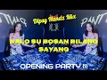 Lagu OPENING PARTY PARA BUCIN !!! DJ GALI HALIZE X KALO SU BOSAN BILANG SAYANG - JUNGLE DUTCH 2022