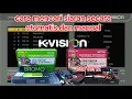 cara mencari siaran secara otomatis dan manual di kvision bromo dan cartenz