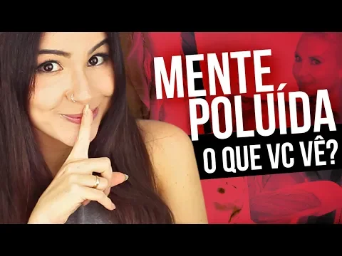VOCE TEM A MENTE POLUIDA FAA O TESTE