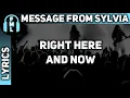 Message From Sylvia - Right Here And Now [Lyrics]