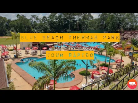 Download MP3 TOUR Blue Beach Thermas Park (parque aquatico)