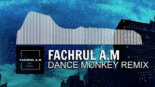 Download DJ Dance Monkey (Fachrul A.M Remix) Simple Funky Style MP3