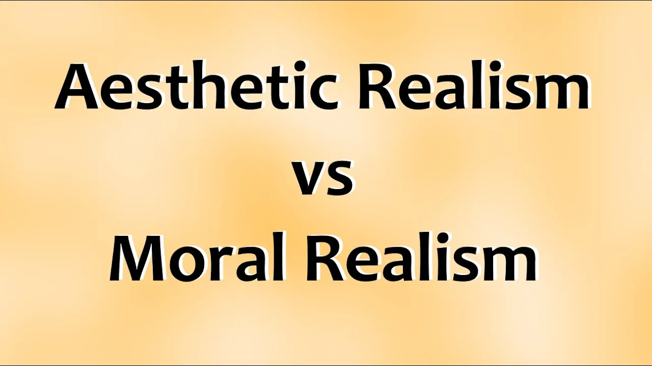 Aesthetic Realism vs Moral Realism