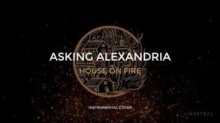 Download ASKING ALEXANDRIA - House On Fire (Instrumental Cover) [INASTRAL] MP3