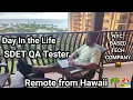 A Day In The Life of a QA Software Tester SDET NYC REMOTE HAWAII