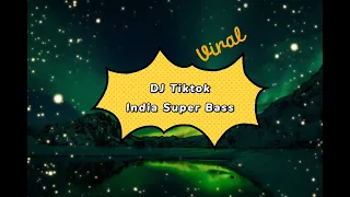 Download DJ Viral Tiktok India Super Bass Terbaru MP3