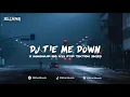 Lagu DJ TIE ME DOWN x BG V11 [Ellkha BG ft. Rama BG]