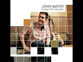 Your Body Is a Wonderland - John Mayer
