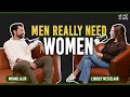 Men Really Need Women ft Michael Allio