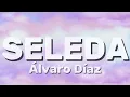 Álvaro Díaz - SELEDA (Lyrics)