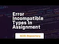 error incompatible types in assignment