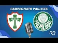 Lagu 🔴 Portuguesa x Palmeiras - Campeonato Paulista - 10/01/2026 - Com Pedro Martelli e Léo Jens