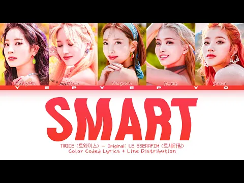 Download MP3 [AI COVER] TWICE - SMART by LESSERAFIM | Color Coded Lyrics + Line Distribution (Han/Rom/Eng)