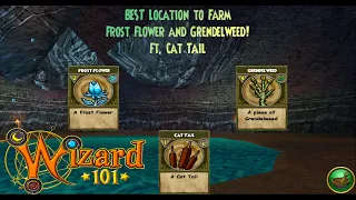 Wizard101 The BEST Location To Farm Frost Flower And Grendelweed Ft Cat Tail Part 2